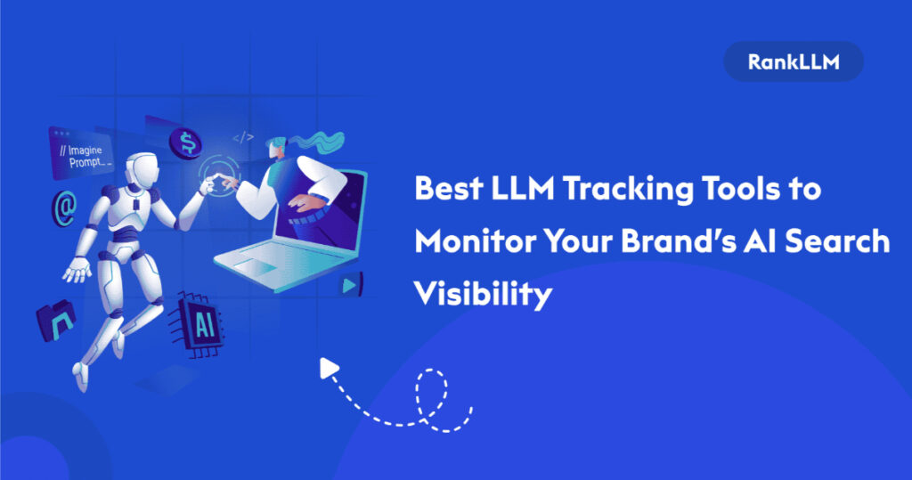 Best LLM Tracking Tools to Monitor Your Brand’s AI Search Visibility